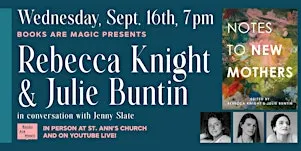 Offsite: Rebecca Knight & Julie Buntin: Notes to New Mothers w/ Jenny Slate