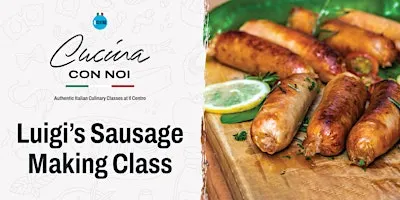 Luigi's Italian Salsiccia (Sausage) Making Class