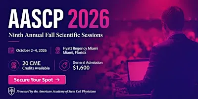 AASCP 2026 Fall Scientific Sessions, Regenerative Medicine Conference Miami