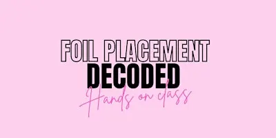 Foil placement decoded