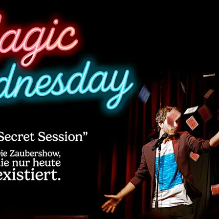 MAGIC WEDNESDAY – Die "Secret Session" in der "zur goldenen Nacht"