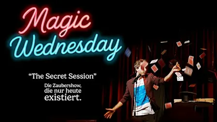 MAGIC WEDNESDAY – Die "Secret Session" in der "zur goldenen Nacht"