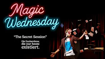 MAGIC WEDNESDAY – Die "Secret Session" in der "zur goldenen Nacht"