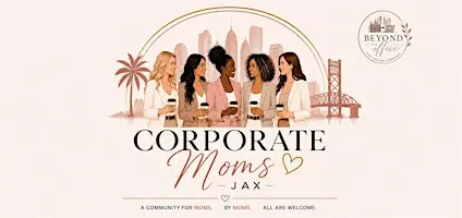 Corporate Moms JAX: Brunch & Connect Hosted by Beyond the Office, Inc.