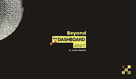 BEYOND THE DASHBOARD