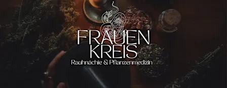 Frauenkreis - Raunächte - Pflanzenmedizin