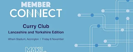 Member Connect: Curry Club Lancashire and Yorkshire edition