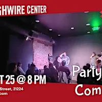 Partytime Comedy: Improv Comedy at the Highwire Center!