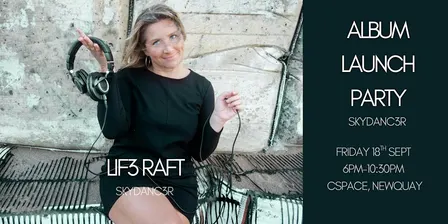 SKYDANC3R  LIF3 RAFT ALBUM LAUNCH PARTY