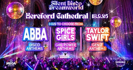Silent Disco Dreamworld inside Hereford Cathedral - Friday 18th September