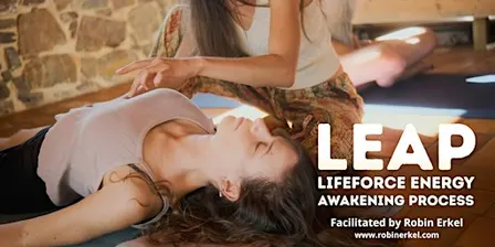 LEAP - Lifeforce Energy Awakening Process - EINDHOVEN with Robin Erkel