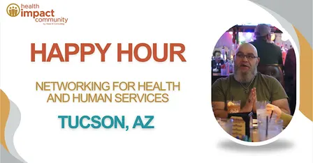 Health Impact Community TUCSON Happy Hour Networking Event