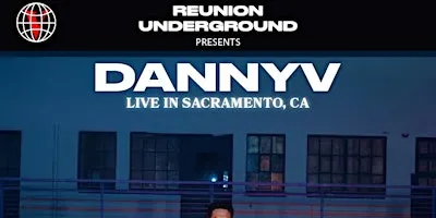 DannyV Live in Sacramento, Ca at Reunion Underground