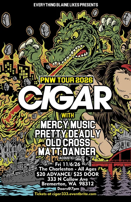 CIGAR // MERCY MUSIC // PRETTY DEADLY // OLD CROSS // MATT DANGER