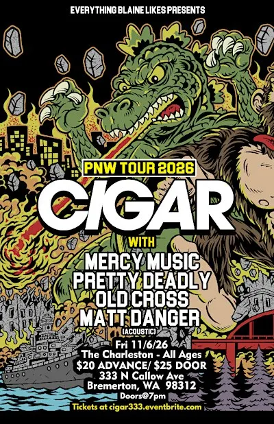 CIGAR // MERCY MUSIC // PRETTY DEADLY // OLD CROSS // MATT DANGER