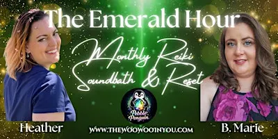 The Emerald Hour- Reiki | Soundbath |Reset