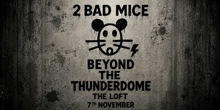 ⚡️Beyond The Thunderdome : 2 BAD MICE