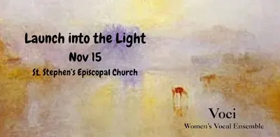 Voci Women's Vocal Ensemble Concert: Launch into the Light (Nov 15)