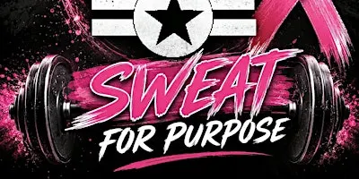 Sweat for Purpose (Breast Cancer Awareness Fitness Event)