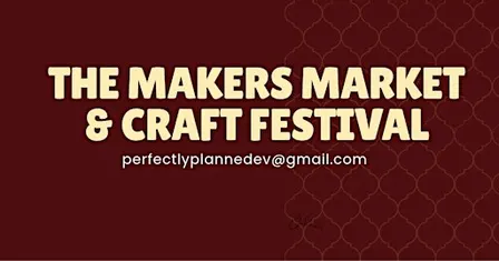 THE MAKERS MARKET & CRAFT FESTIVAL