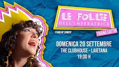 Triana Cattin, Le follie dell'imperatrice - Stand-up comedy in italiano