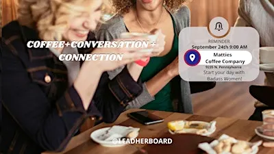 Coffee + Conversation + Connection