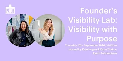 Founder's Visibility Lab: Visibility with Purpose