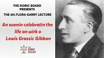 THE 4th FLORA GARRY LECTURE Celebrating  Lewis Grassic Gibbon