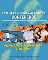 LCEP Arts in Lewisham Schools Conference 2026: Arts Organisations' Sign Up