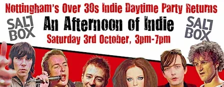 NOTTINGHAM An Afternoon of Indie (Over 30s Only) 3rd October, 3pm-7pm
