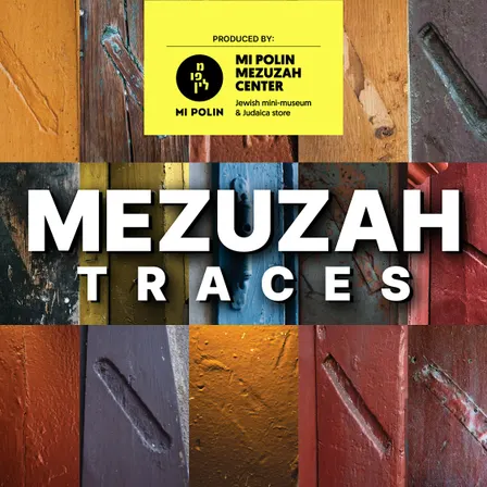 MEET THE CURATORS: Mezuzah Traces