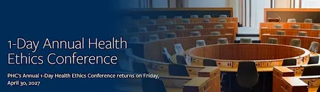 PHC Annual Ethics Conference April 30, 2027