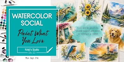 Paint What You Love - 3 Hr Watercolor Social (Ages 18+)