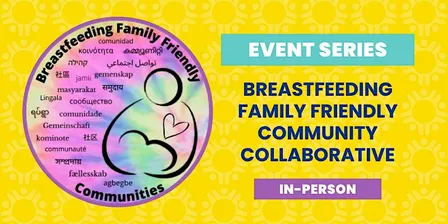 Breastfeeding Family Friendly Community Collaborative — In Person