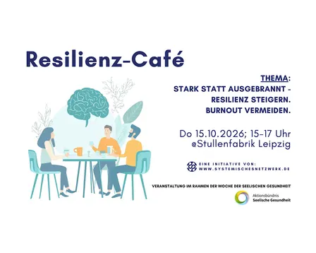 Resilienz-Café Leipzig: Resilienz steigern. Burnout vermeiden.
