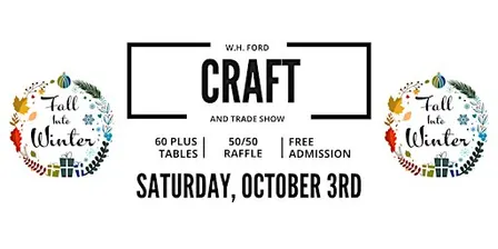 2026 W. H. Ford Fall Into Winter Craft and Trade Show