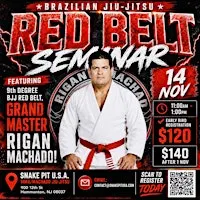 BJJ RED BELT SEMINAR, GRAND MASTER RIGAN MACHADO, 14 NOV 2026