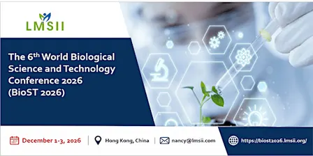 The 6th World Biological Science and Technology Conference 2026