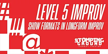 Level Five Improv: Show Formats in Long Form Improv