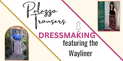 Dressmaking Skills - Palazzo Pants - IPS