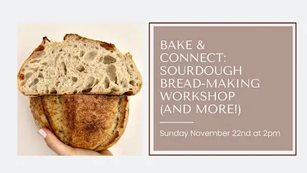 Bake & Connect: Sourdough Bread-Making Workshop (and more!)
