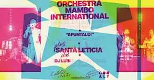 Orchestra Mambo International + DJ Lubi + Santa Leticia