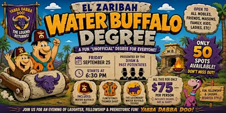 El Zaribah Shriners Presents: Loyal Order of Water Buffalo Degree
