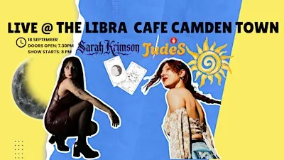 Sarah Krimson // JudeS - Live Show @ The Libra Cafe, Camden Town