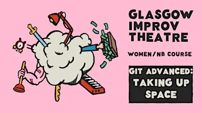 GIT Advanced: Taking Up Space - Women/NB (Thursdays - 6 week course)