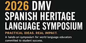 2026 DMV Spanish Heritage Language Symposium