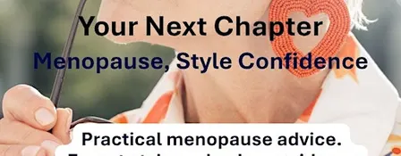Your Next Chapter. Menopause, Style Confidence