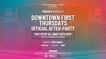 DOWNTOWN FIRST THURSDAYS OFFICIAL AFTER PARTY - SF'S #1 STREET PARTY