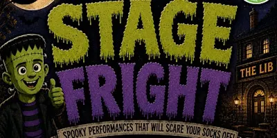 Stage Fright! Halloween - Saturday 24th October
