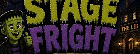 Stage Fright! Halloween - Saturday 24th October